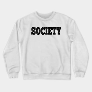 SOCIETY Crewneck Sweatshirt